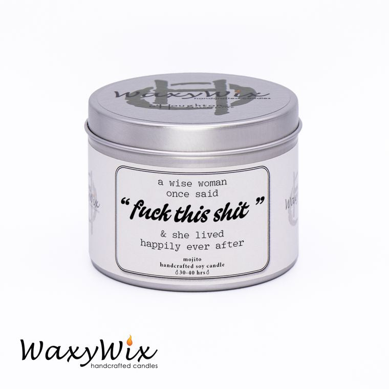 A wise woman once said... Funny/rude slogan - handmade vegan soy wax candle - 225 ml WaxyWix UK