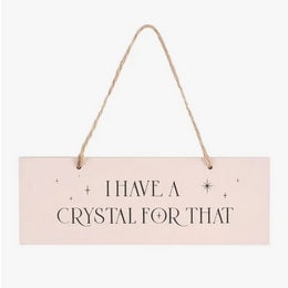 I Have A Crystal For That Hanging  wooden Sign-pagan, wiccan, gothic, theme Etsy