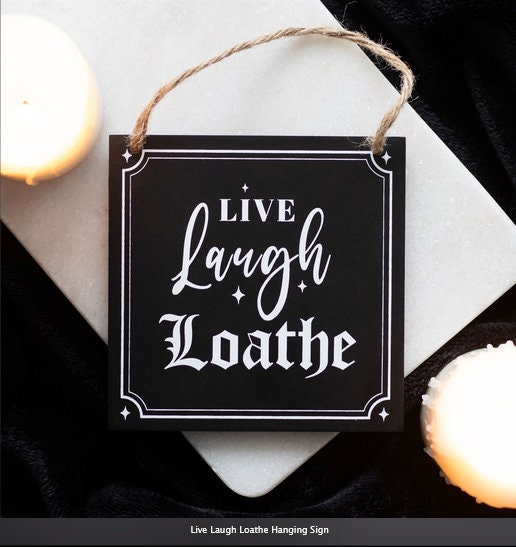 Live Laugh Loathe Hanging Sign witchy gothic black H12cm x W12cm x D0.8cm Etsy