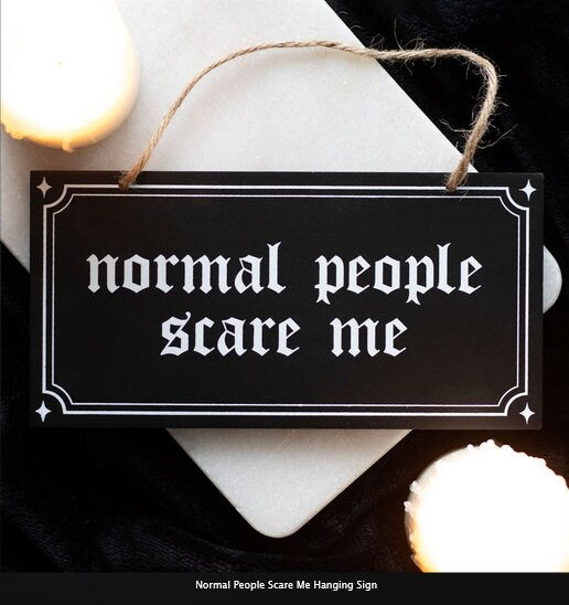 Normal People Scare Me Hanging Sign  H10cm x W20cm x D0.8cm goth witchy pagan Etsy