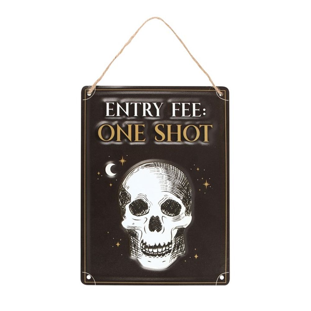 Entry Fee One Shot Hanging Metal Sign N/A