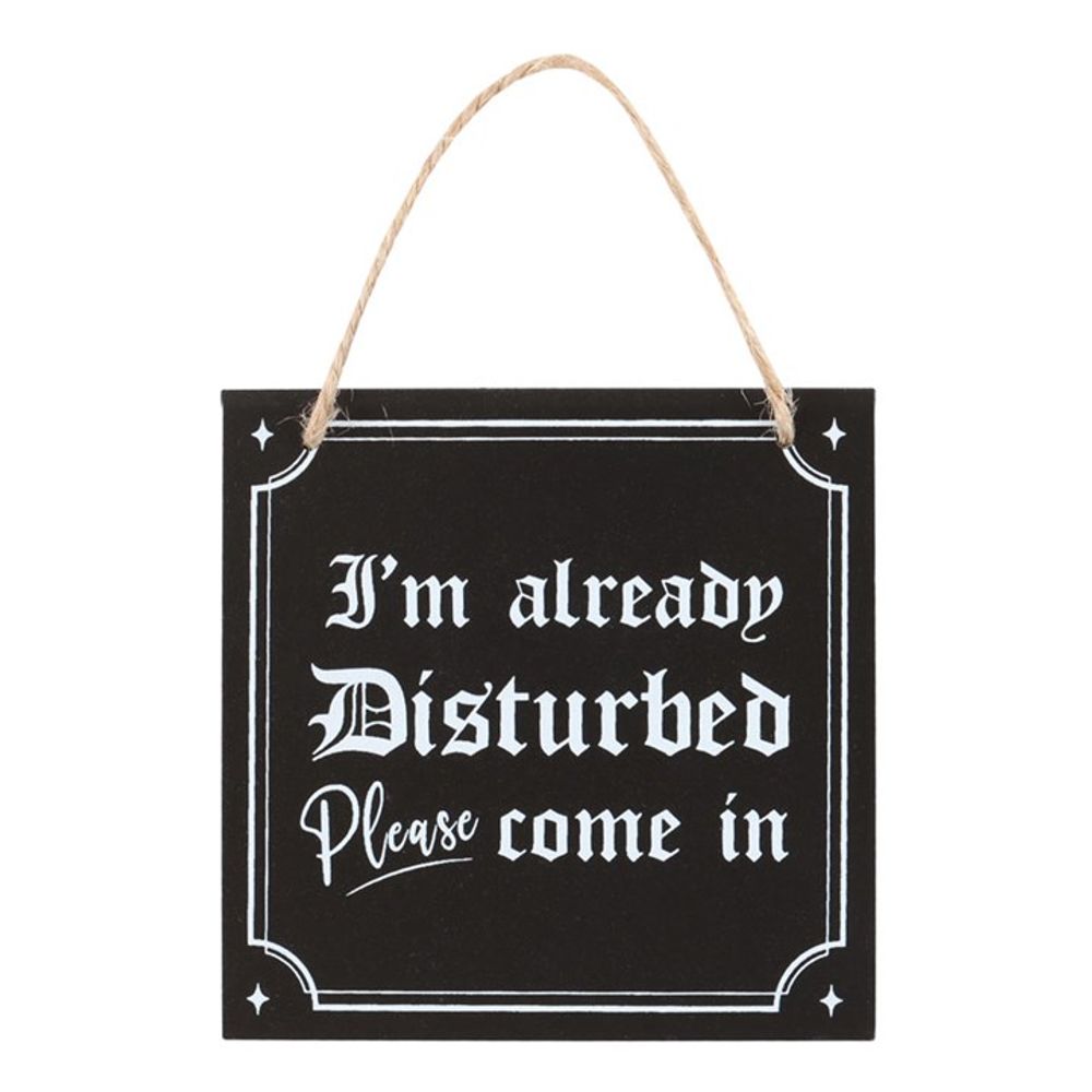 I'm Already Disturbed Hanging Sign N/A