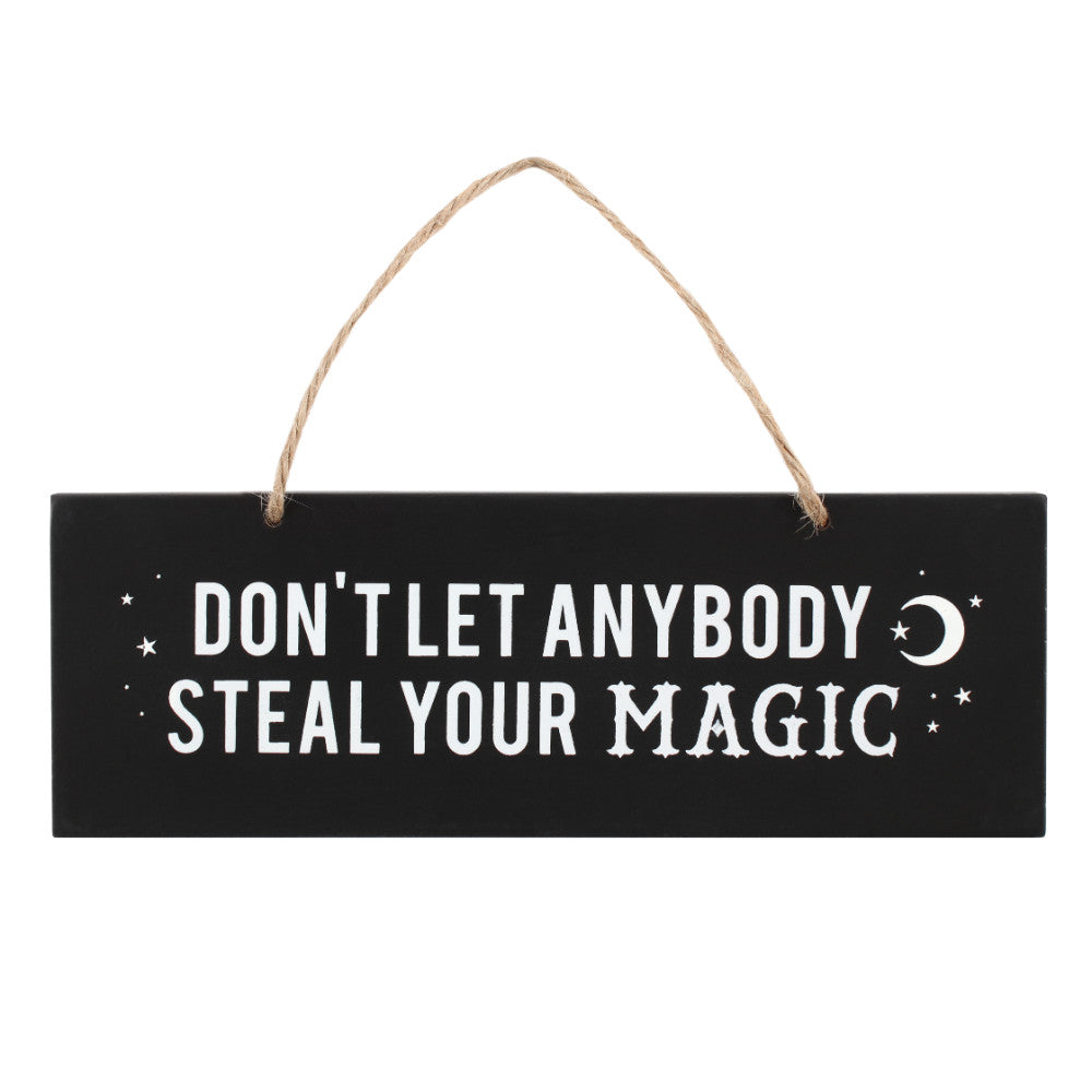 Don't Let Anybody Steal Your Magic Wall Sign Wonkey Donkey Bazaar