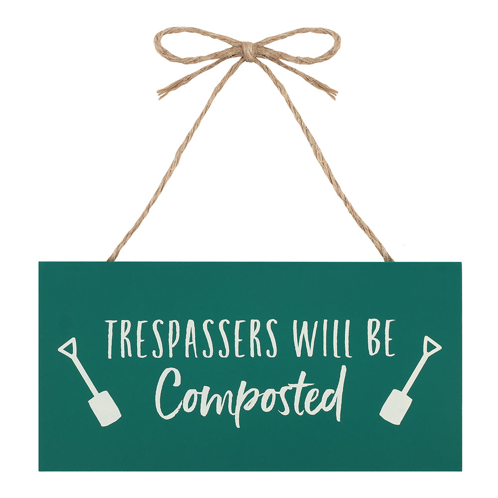 Trespassers Will Be Composted Hanging Garden Sign Wonkey Donkey Bazaar