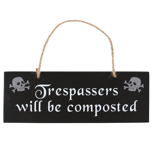 Trespassers Will Be Composted Hanging Sign Wonkey Donkey Bazaar