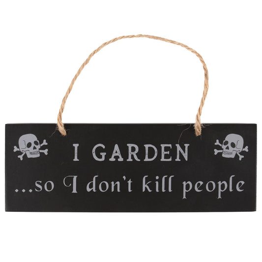 I Garden So I Don't Kill People Hanging Sign Wonkey Donkey Bazaar