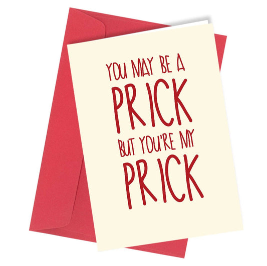 #61 You're My Prick Close to the Bone Greeting Cards and Gifts