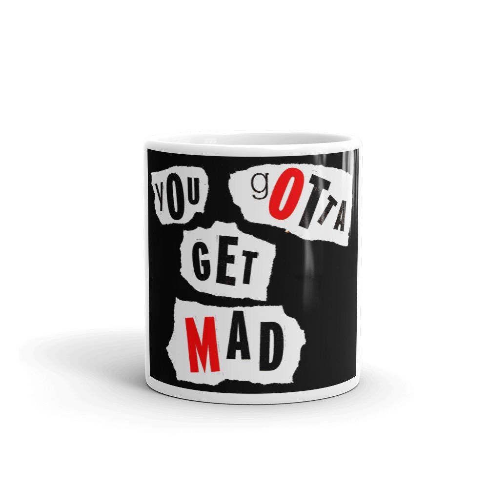 Exclusive Orignal Designer Mug by Aditi-Kali-"YOu gotta get mad" Wonkey Donkey Bazaar